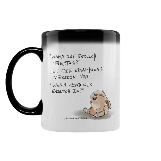 Zaubertasse Wann ist endlich Freitag? Ist die erwachsene Version...