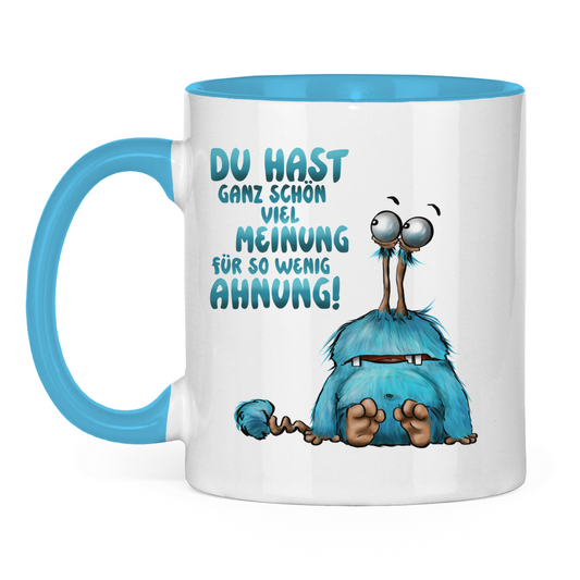 Tasse zweifarbig Du hast ganz schön viel Meinung für so wenig Ahnung!
