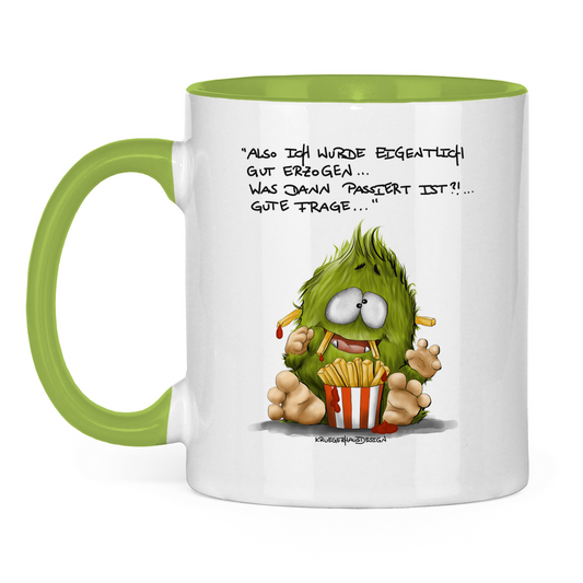 Tasse zweifarbig Also ich wurde eigentlich gut erzogen... was dann...