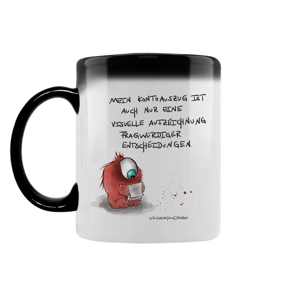 Zaubertasse Mein Kontoauszug ist auch nur eine visuelle Aufzeichnung...