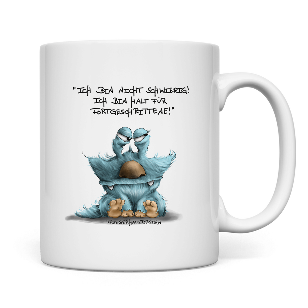 Tasse Ich bin nicht schwierig! Ich bin halt für Fortgeschrittene!