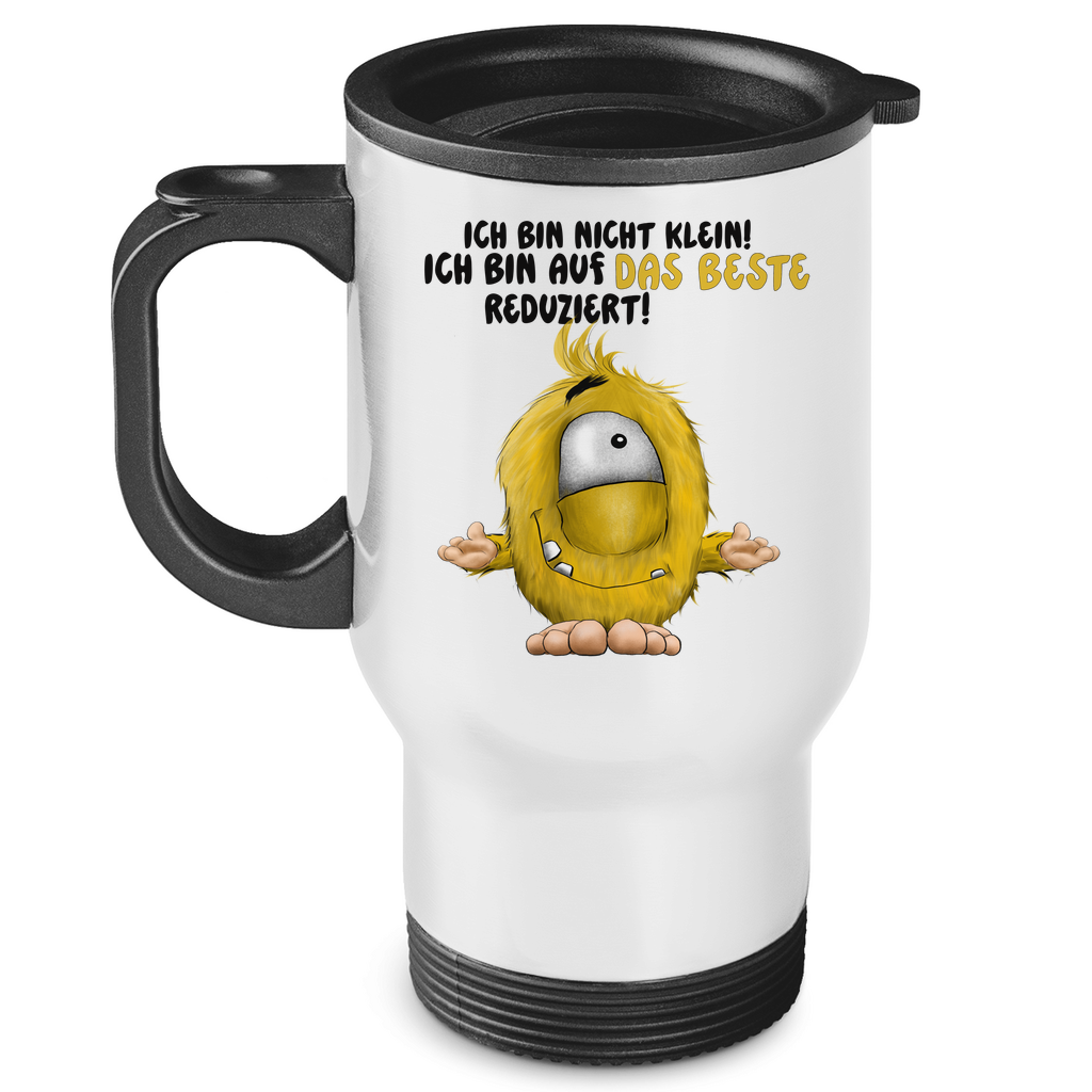 Edelstahl-Thermobecher Ich bin nicht klein! Ich bin auf das Beste reduziert!