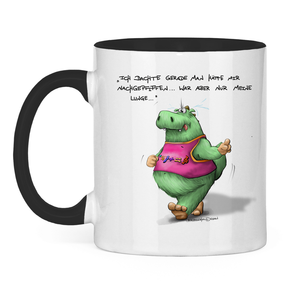 Tasse zweifarbig Ich dachte gerade man hätte mir nachgepfiffen...War...