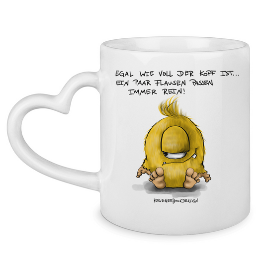 Tasse mit Herzhenkel Egal wie voll der Kopf ist... Ein paar Flausen passen ...