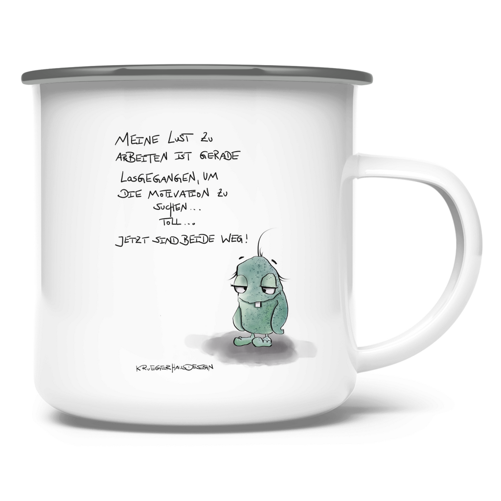 Emaille Tasse Meine Lust zu arbeiten ist gerade losgegangen, um die...