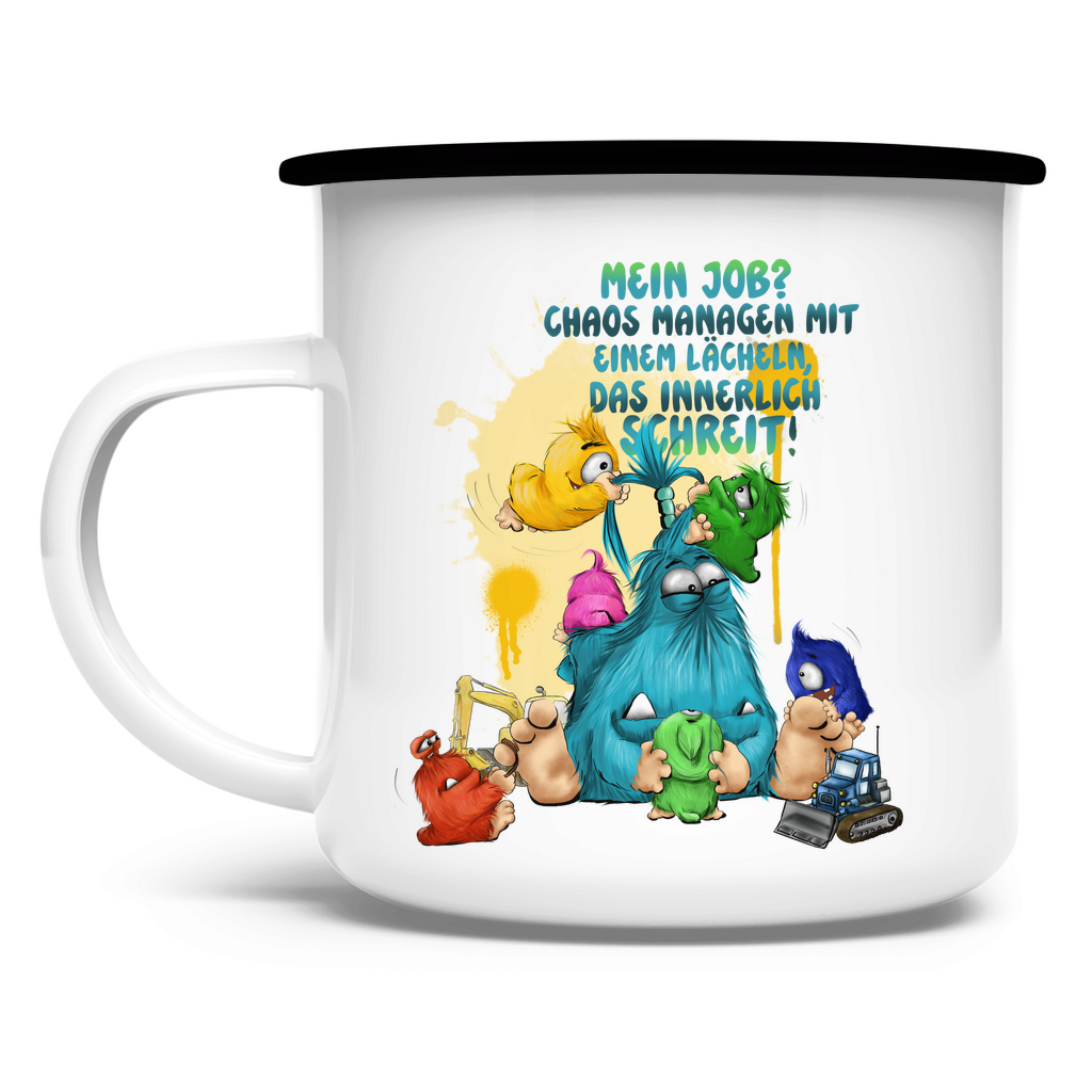 Emaille Tasse Mein Job? Chaos managen mit einem Lächeln, das innerlich…