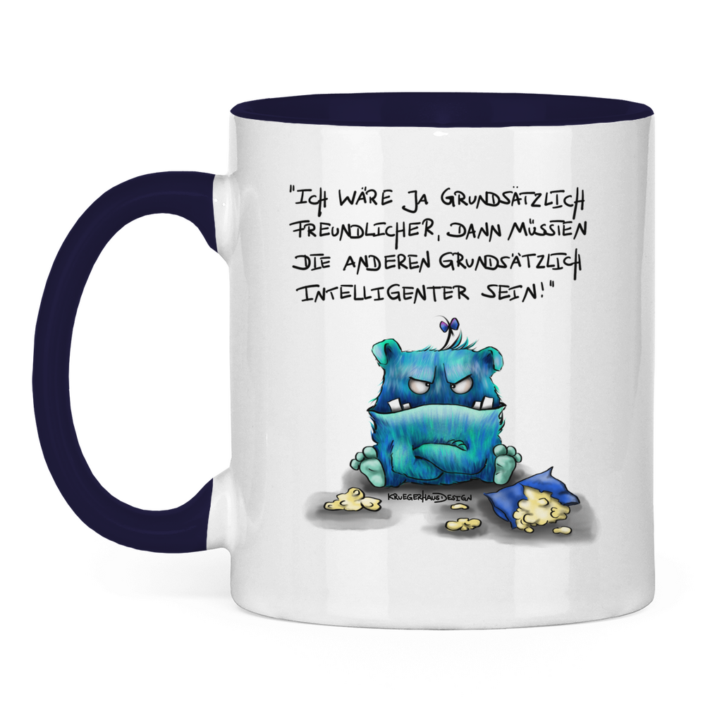 Tasse zweifarbig Ich wäre ja grundsätzlich freundlicher, dann müssten die ...