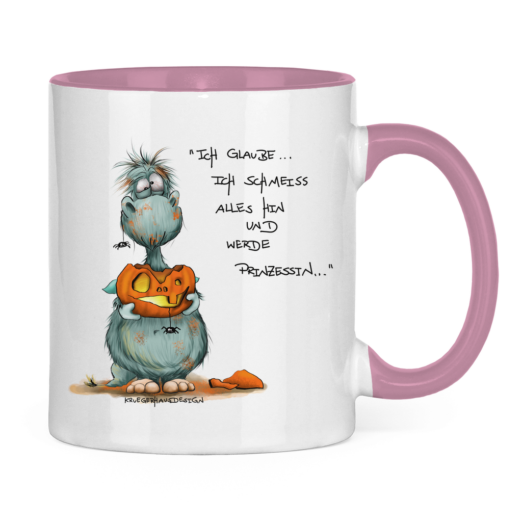 Tasse zweifarbig Ich glaube ich schmeiss alles hin und werde Prinzessin...