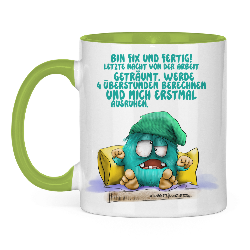 Tasse zweifarbig Bin fix und fertig! Letzte Nacht von der Arbeit…