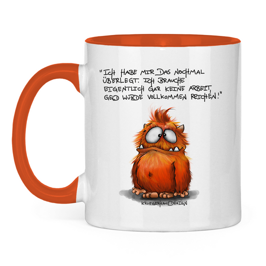 Tasse zweifarbig Ich habe mir das nochmal überlegt. Ich brauche...