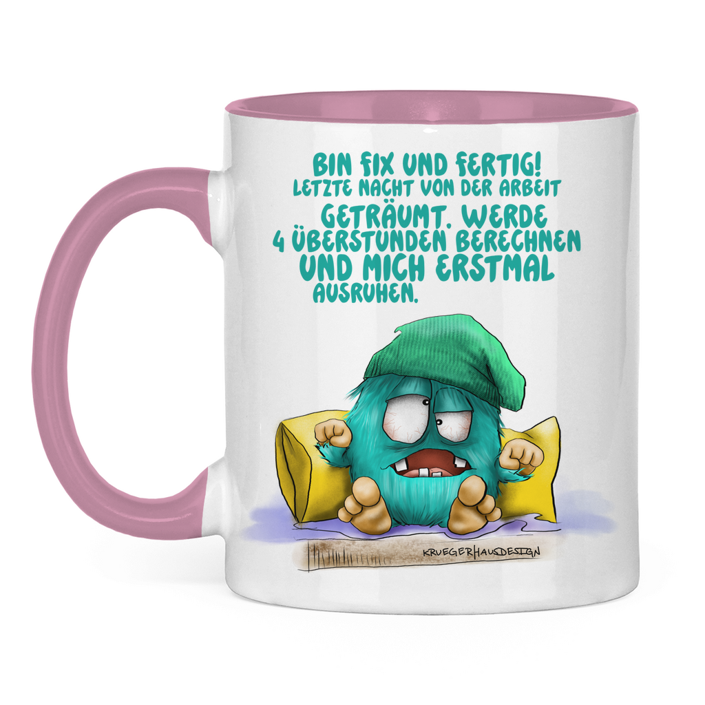 Tasse zweifarbig Bin fix und fertig! Letzte Nacht von der Arbeit…