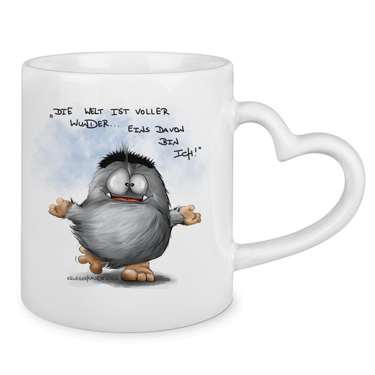 Tasse mit Herzhenkel Die Welt ist voller Wunder... Eins davon bin ich!