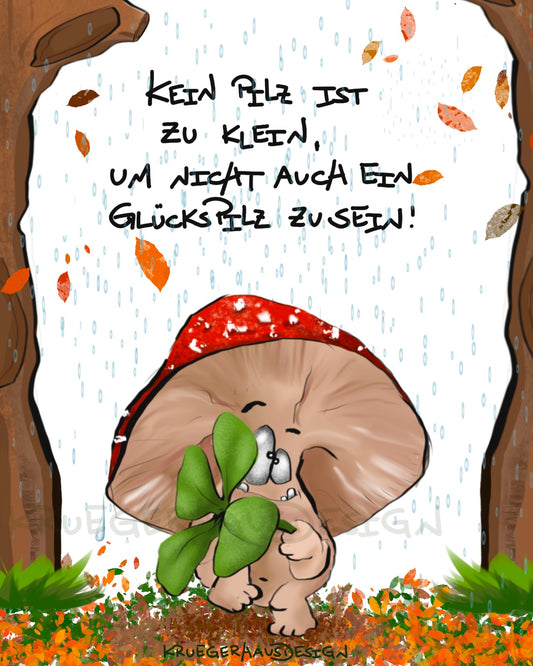 Leinwand, verschiedene Größen,  Kein Pilz ist zu klein, um nicht auch ein Glückspilz zu sein!