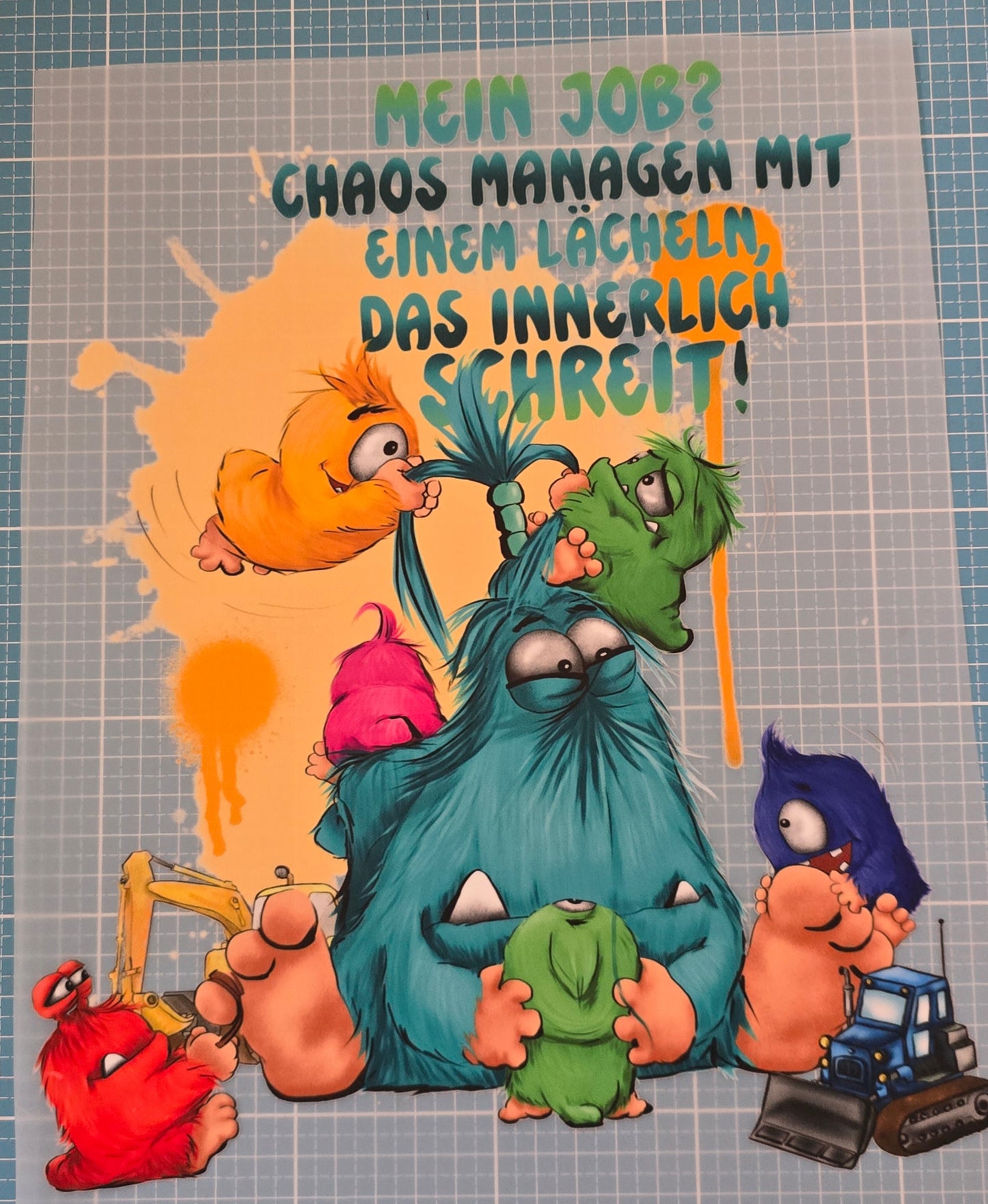 A4 Bügelbild Kruegerhausdesign Monster, Mein Job? Chaos managen mit einem Lächeln, das innerlich schreit! mit Liebe illustriert