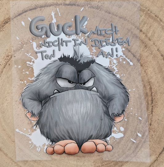 Rub on, UV Folienaufkleber, Monster, Guck mich nicht in diesem Ton an!
