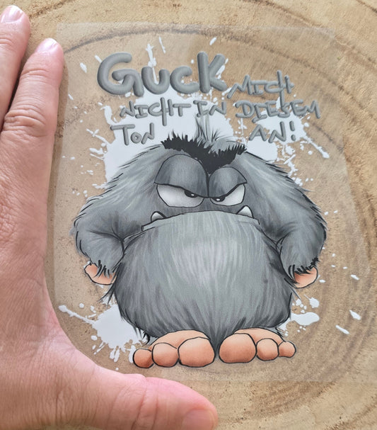 Rub on, UV Folienaufkleber, Monster, Guck mich nicht in diesem Ton an!