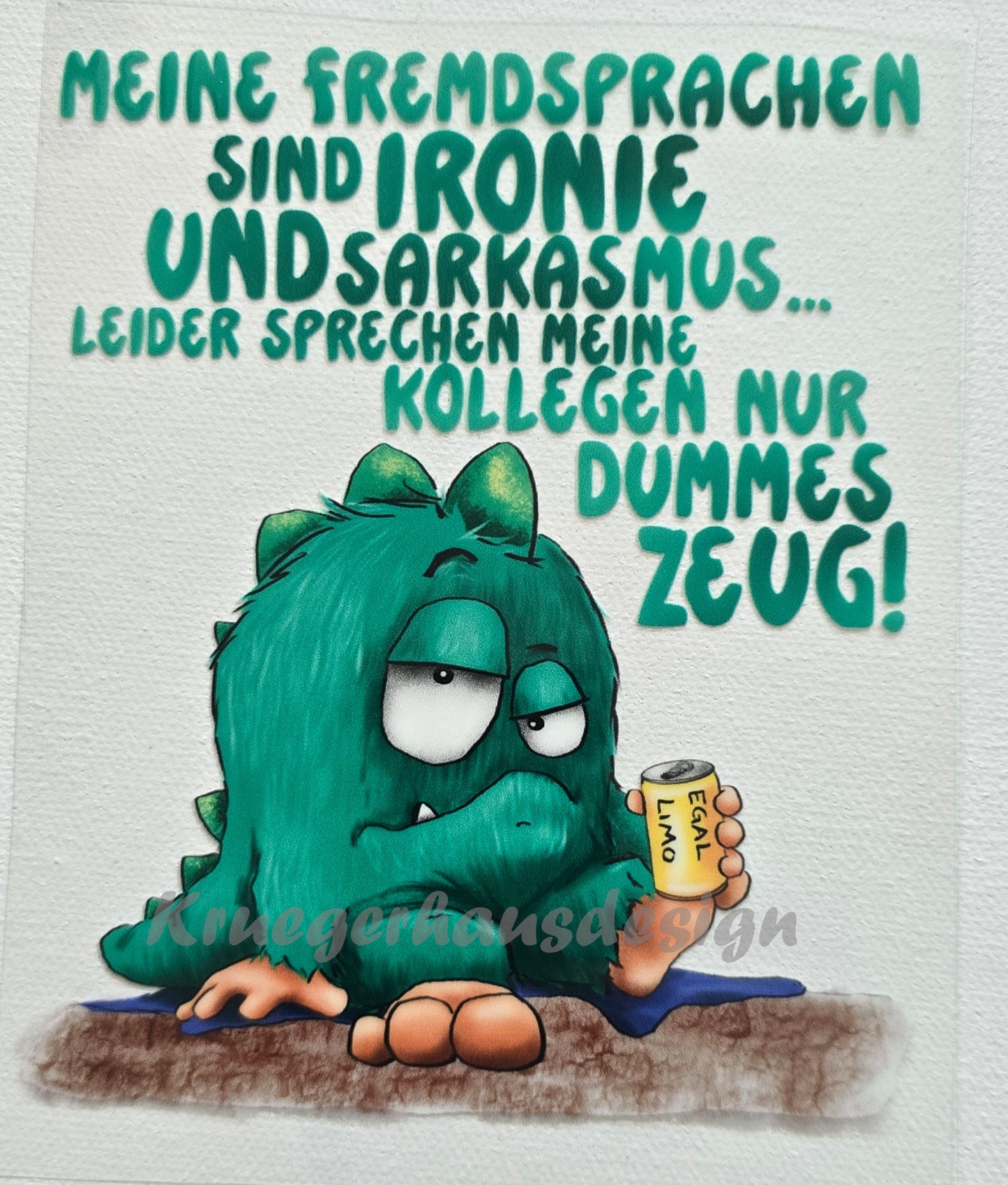 Rub on, UV Folienaufkleber, Monster, Meine Fremdsprachen sind Ironie und Sarkasmus... Leider sprechen meine Kollegen nur dummes Zeug!