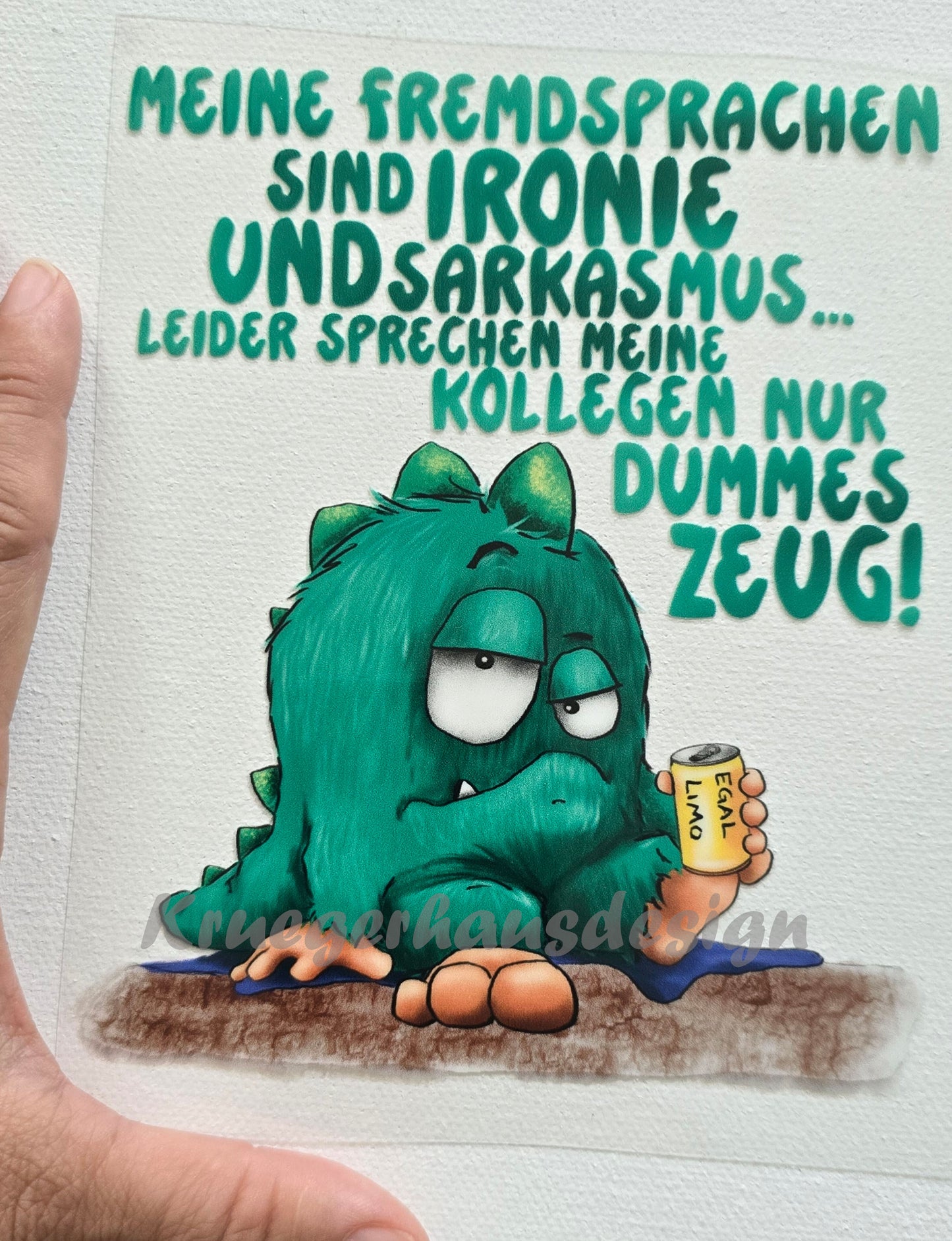 Rub on, UV Folienaufkleber, Monster, Meine Fremdsprachen sind Ironie und Sarkasmus... Leider sprechen meine Kollegen nur dummes Zeug!