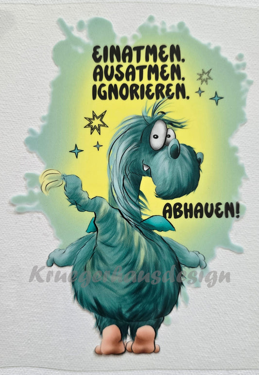 Rub on, UV Folienaufkleber, Monster, Einatmen. Ausatmen. Ignorieren. Abhauen!