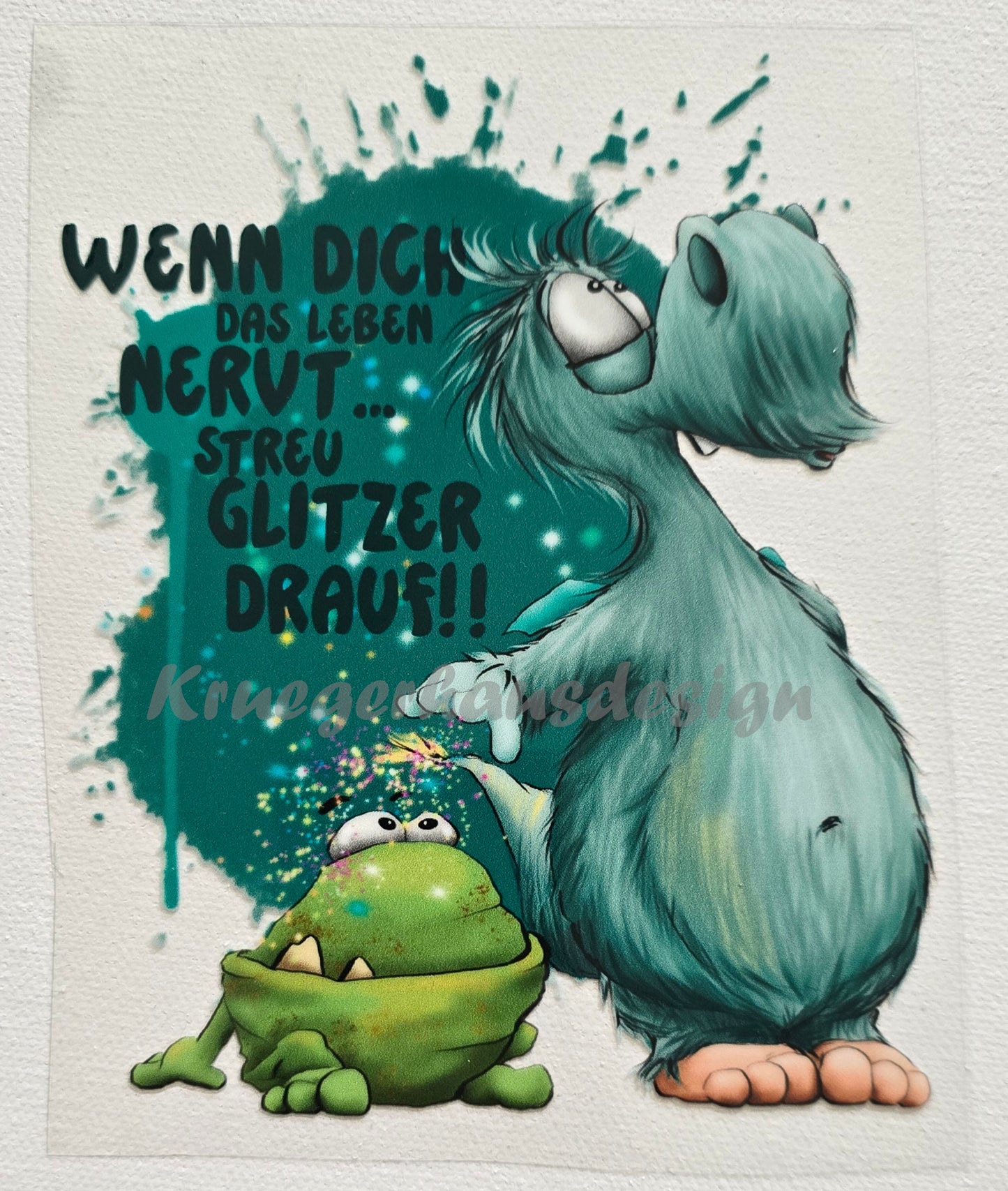 Rub on, UV Folienaufkleber, Monster, Wenn dich das Leben nervt... Streu Glitzer drauf!
