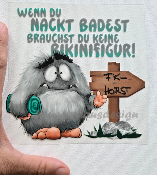 Rub on, UV Folienaufkleber, Monster, Wenn du nackt badest, brauchst du keine Bikinifigur!