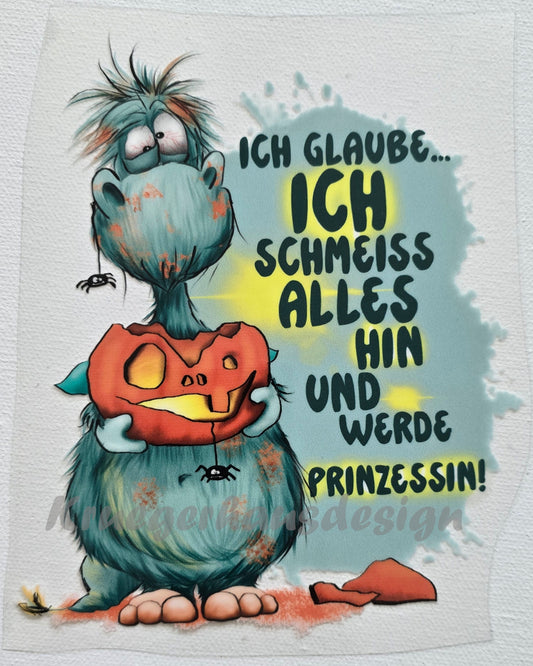 Rub on, UV Folienaufkleber, Monster, Ich glaube... Ich schmeiss alles hin und werde Prinzessin!