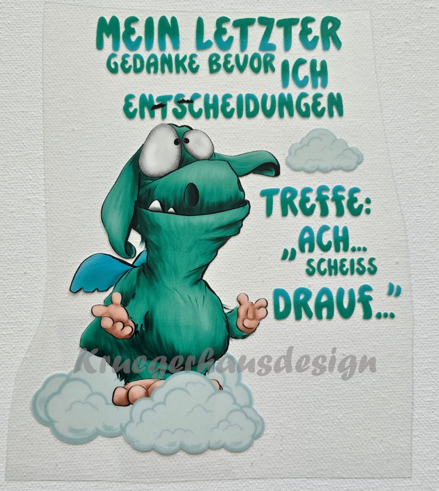 Rub on, UV Folienaufkleber, Monster, Mein letzter Gedanke bevor ich Entscheidungen treffe: "Ach... scheiss drauf..."