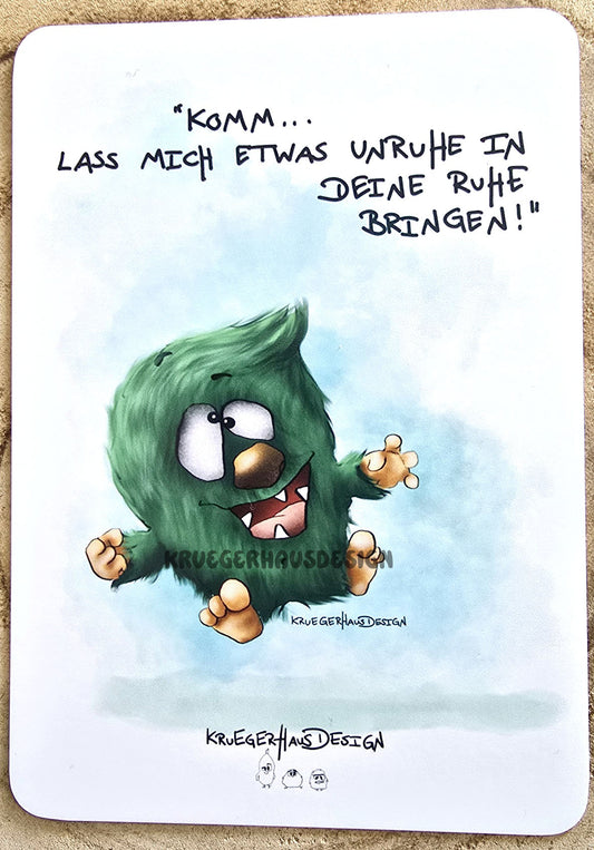 Postkarte Monster Kruegerhausdesign  "Komm... Lass mich etwas Unruhe....