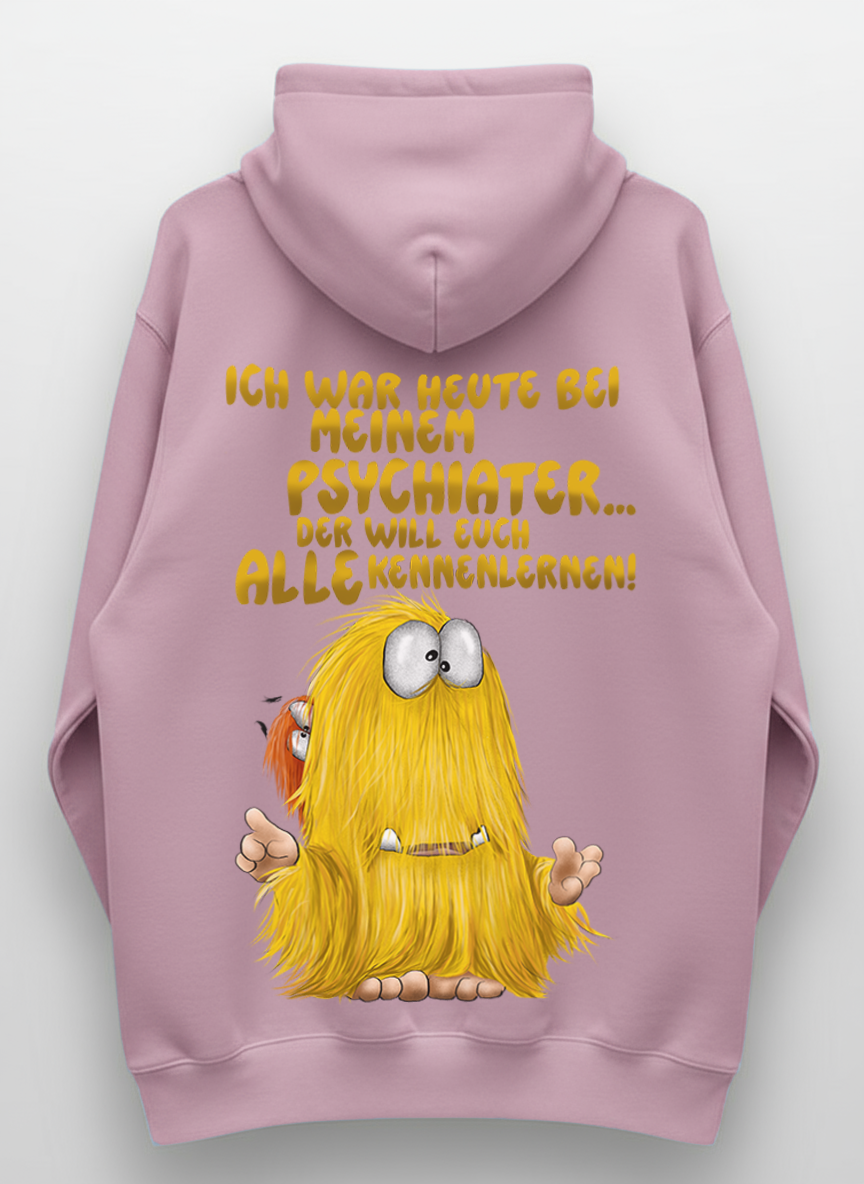Unisex Hoodie XXL Druck Kruegerhausdesign Monster Gr. S,M, L, XL, XXL, 3XL, Ich war heute bei meinem Psychiater... Der will euch alle kennenlernen!
