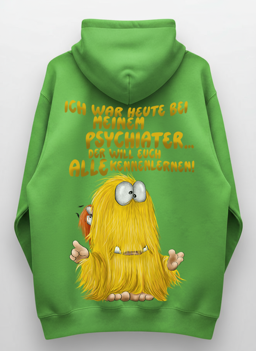 Unisex Hoodie XXL Druck Kruegerhausdesign Monster Gr. S,M, L, XL, XXL, 3XL, Ich war heute bei meinem Psychiater... Der will euch alle kennenlernen!