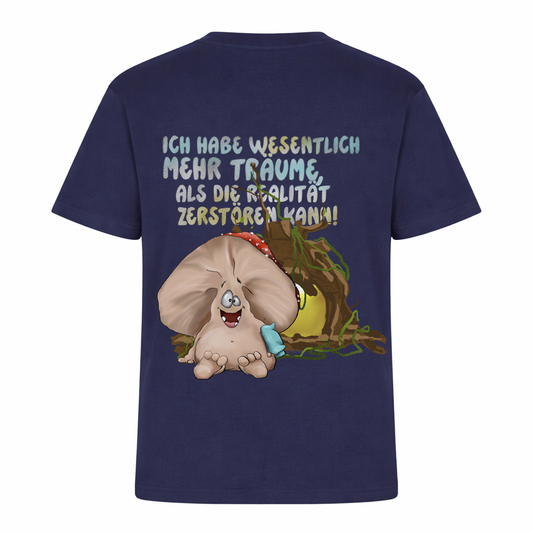 Lustiges Pilz T-Shirt – Ich habe mehr Träume, als die Realität zerstören kann!