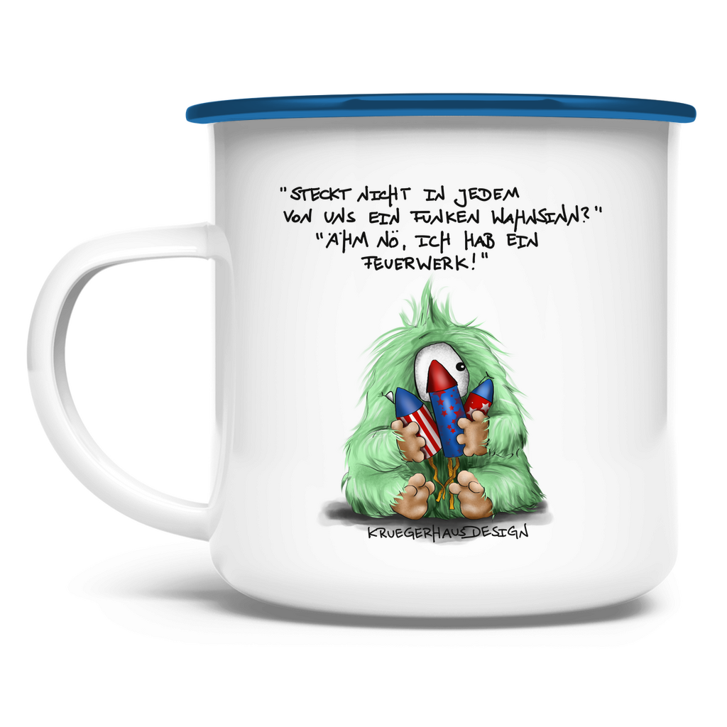 Emaille Tasse Steckt nicht in jedem von uns ein Funken Wahnsinn? Ähm nö...