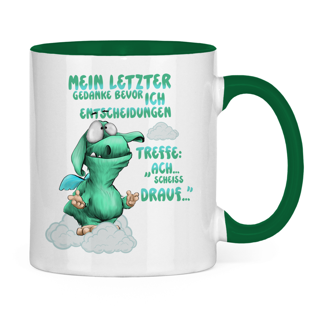 Tasse zweifarbig Mein letzter Gedanke bevor ich Entscheidungen treffe: Ach…
