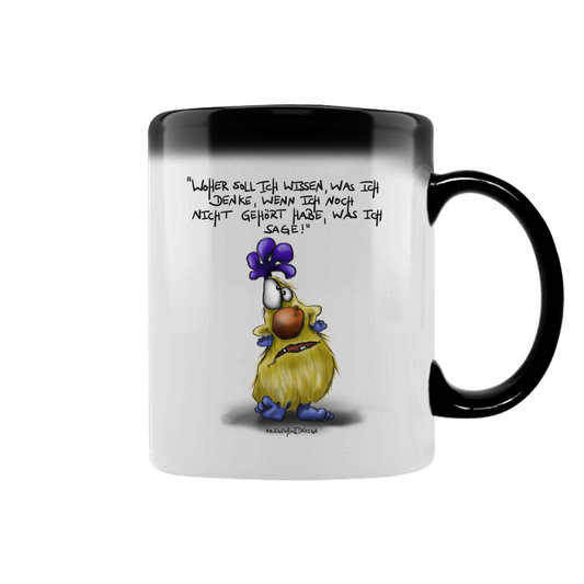 Zaubertasse Woher soll ich wissen, was ich denke, wenn ich noch nicht...
