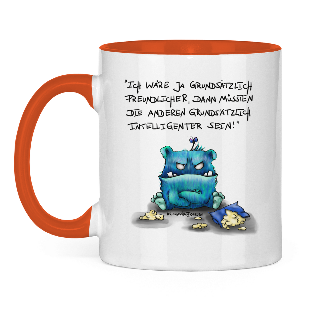 Tasse zweifarbig Ich wäre ja grundsätzlich freundlicher, dann müssten die ...