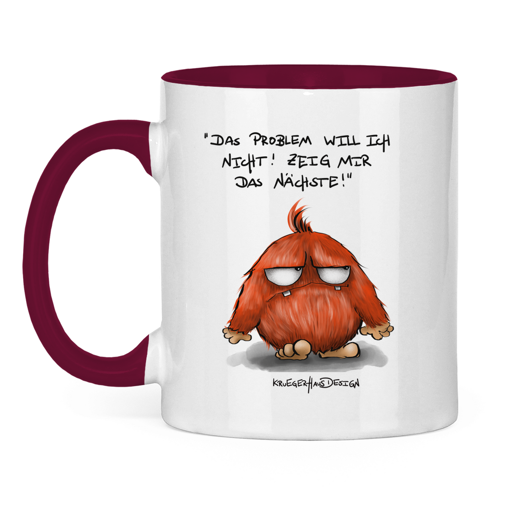 Tasse zweifarbig Das Problem will ich nicht! Zeig mir das Nächste!