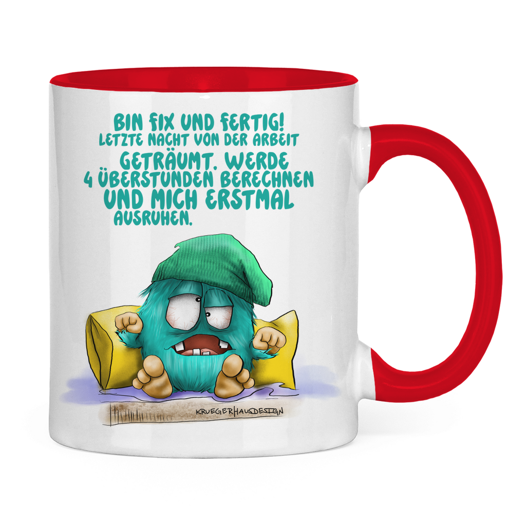 Tasse zweifarbig Bin fix und fertig! Letzte Nacht von der Arbeit…