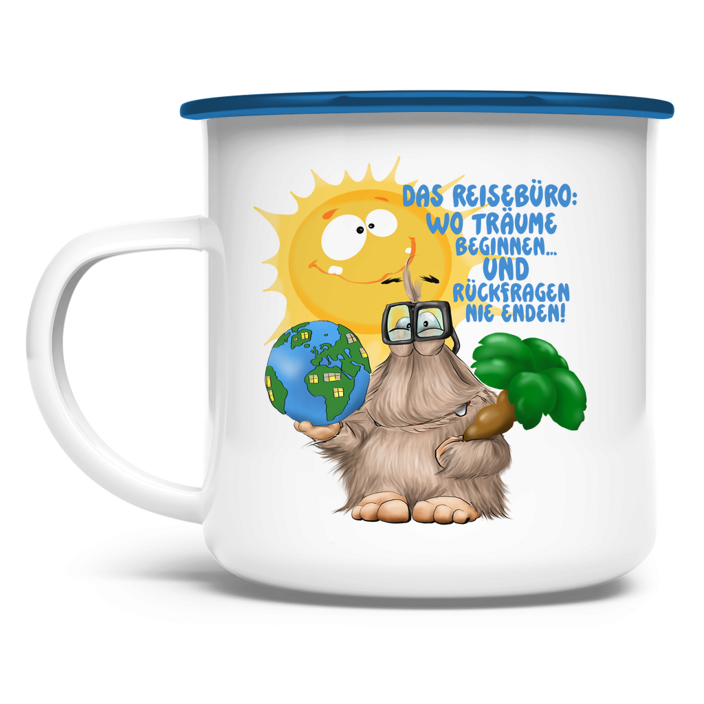 Emaille Tasse Das Reisebüro: Wo Träume beginnen und Rückfragen nie enden!