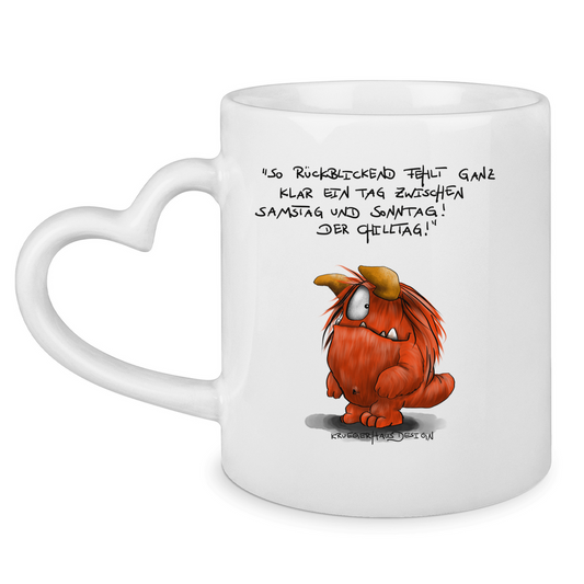 Tasse mit Herzhenkel So Rückblickend fehlt ganz klar ein Tag zwischen Samstag...