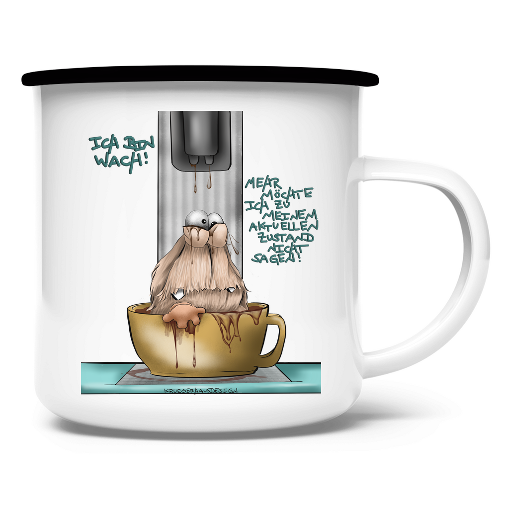 Emaille Tasse Ich bin wach! Mehr möchte ich zu meinem aktuellen…