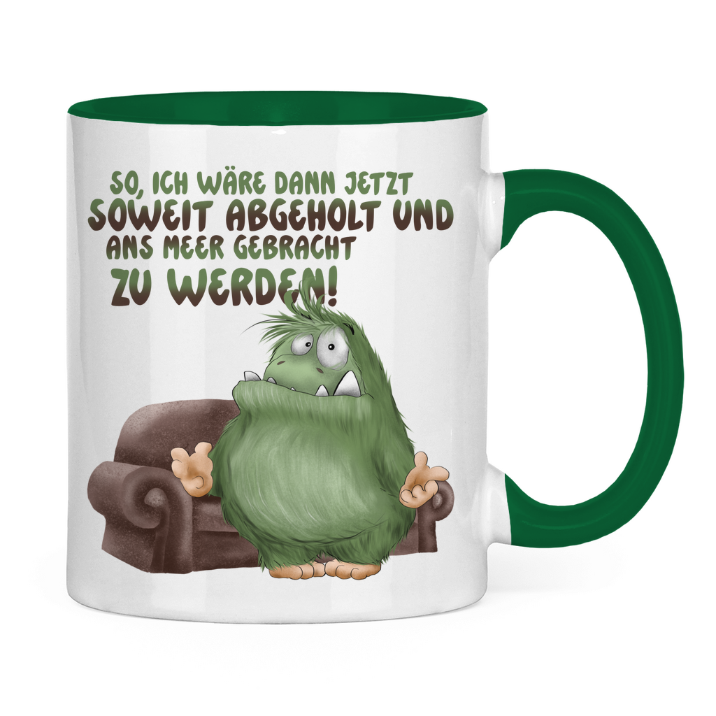 Tasse zweifarbig So, ich wäre dann jetzt soweit abgeholt und an Meer gebracht