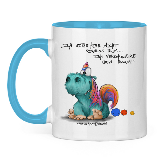 Tasse zweifarbig Ich sitze hier nicht sinnlos rum... Ich verschönere den Raum