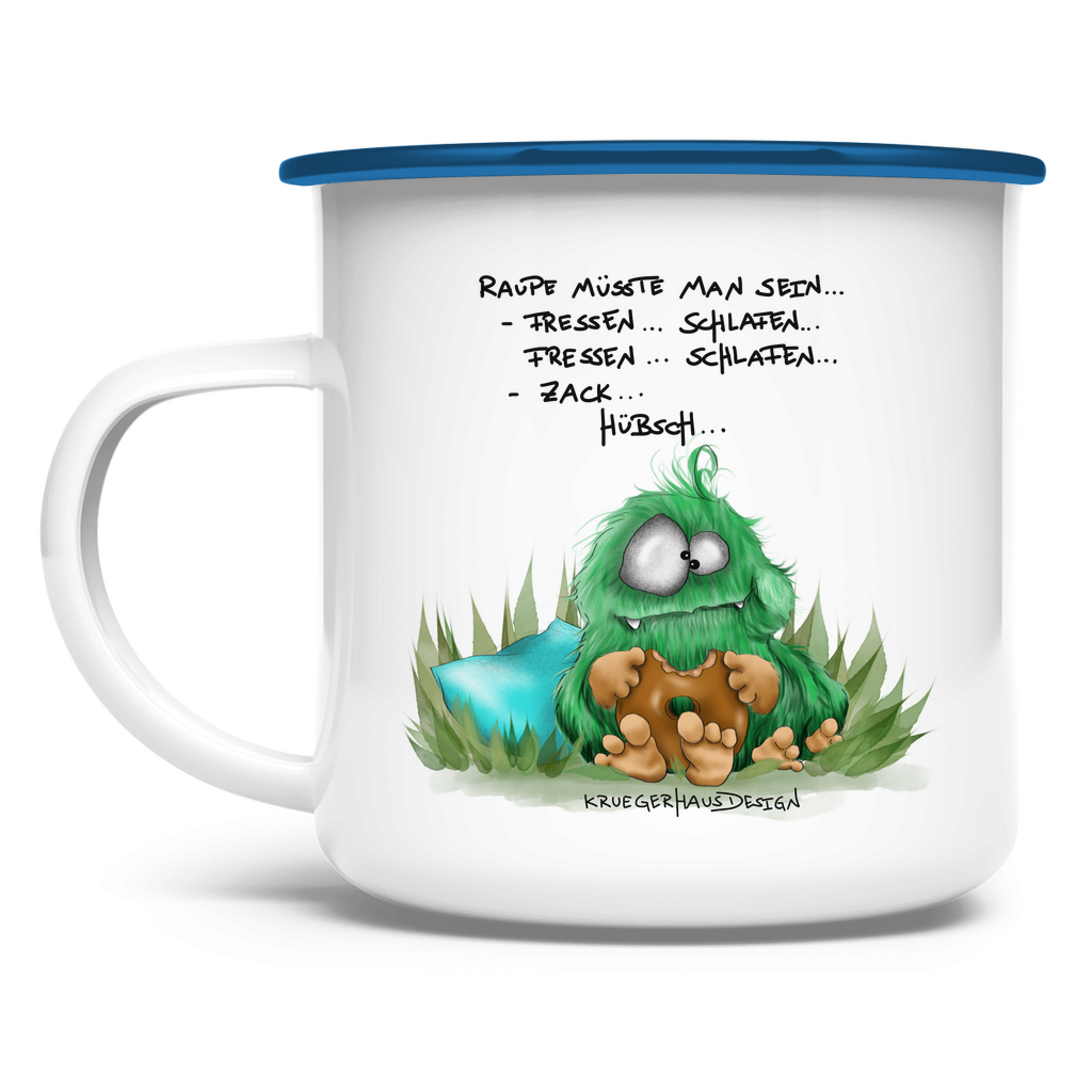 Emaille Tasse Raupe müsste man sein... Fressen.. Schlafen.. Zack... Hübsch