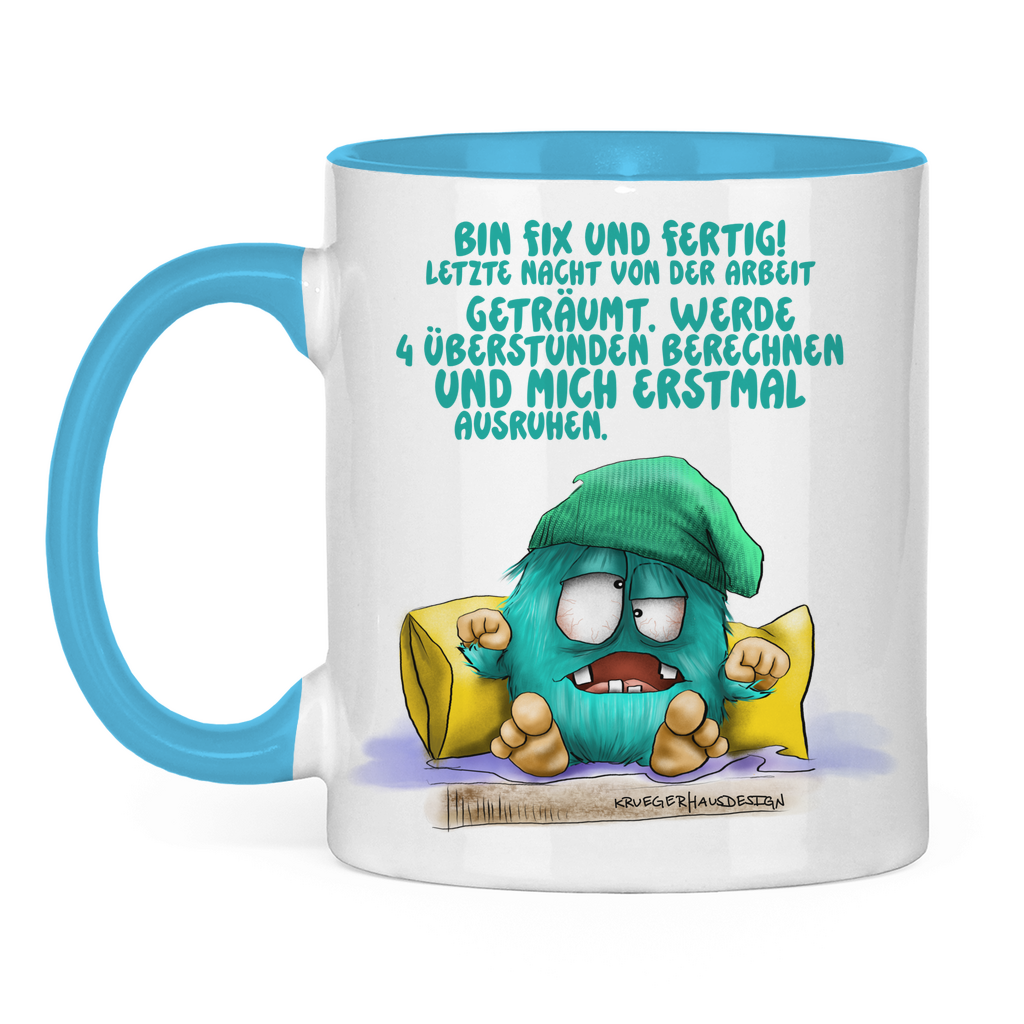 Tasse zweifarbig Bin fix und fertig! Letzte Nacht von der Arbeit…