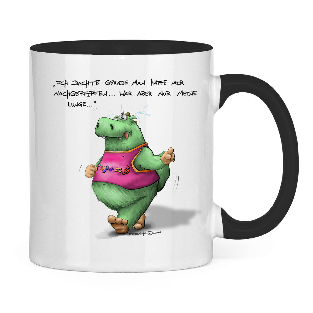 Tasse zweifarbig Ich dachte gerade man hätte mir nachgepfiffen...War...