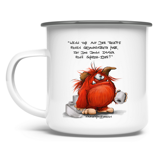 Emaille Tasse Wenn ich auf der Toilette einen Gedankenbiltz habe...