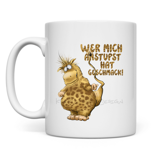 Tasse Wer mich anstupst hat Geschmack!