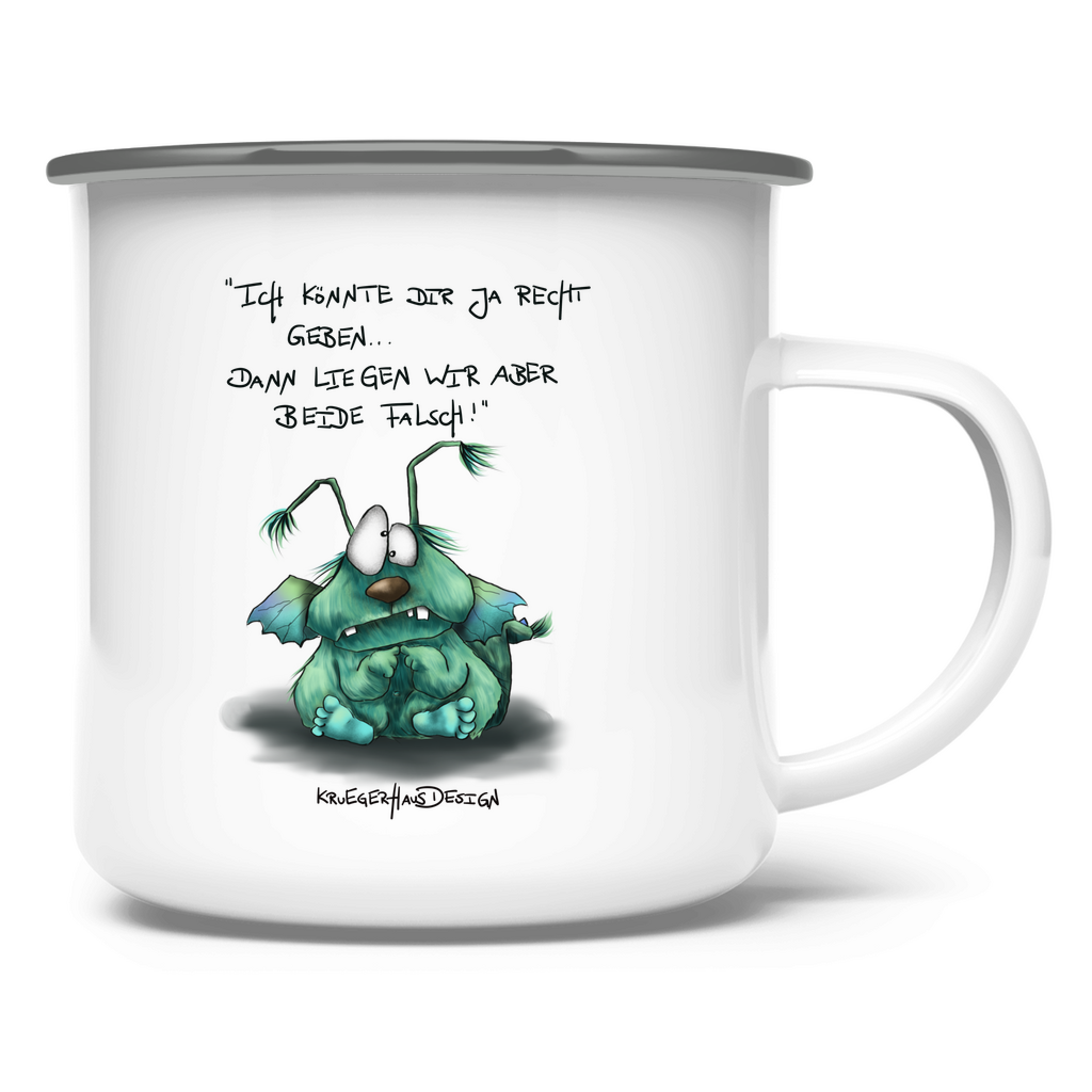 Emaille Tasse Ich könnte dir ja recht geben... dann liegen wir aber ...