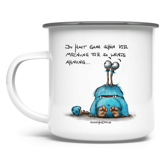 Emaille Tasse Du hast ganz schön viel Meinung für so wenig Ahnung...