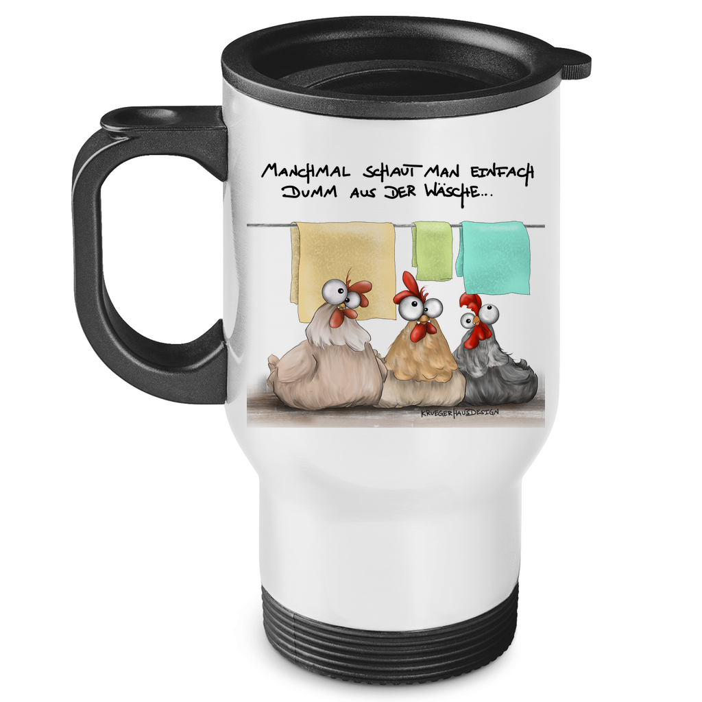 Edelstahl-Thermobecher Manchmal schaut man einfach dumm aus der Wäsche...
